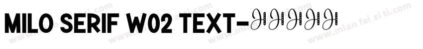 Milo Serif W02 Text字体转换